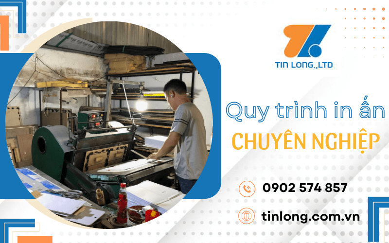 Quy trình in ấn chuyên nghiệp tại In Ấn Tín Long